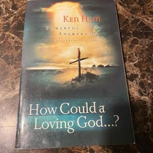 How Could a Loving God…? Book by Ken Ham